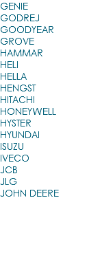 GENIE GODREJ GOODYEAR GROVE HAMMAR HELI HELLA HENGST HITACHI HONEYWELL HYSTER HYUNDAI ISUZU IVECO JCB JLG JOHN DEERE